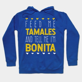 Feed me talames and tell me I'm bonita Hoodie